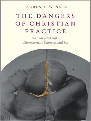 cover image of The Dangers of Christian Practice